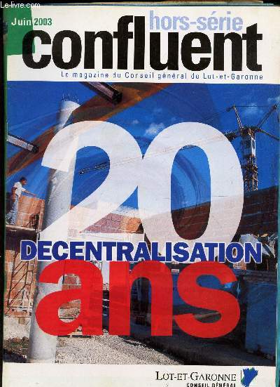 CONFLUENT - HORS SERIE - JUIN 2003 / 20 ANS - DECENTRALISATION.