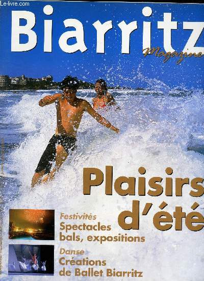 BIARRITZ MAGAZINE - N132 - JUIL-AOUT 2004 / PLAISIRS D4ETE - FESTIVITES : SPECTACLES BALS, EXPOSITIONS / Danse : Creations de Ballet de Biarritz...