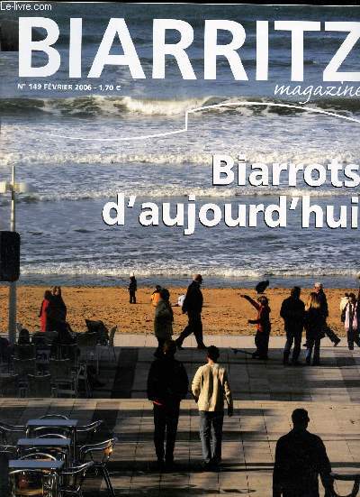 BIARRITZ MAGAZINE - N149 - FEVRIER 2006 / BIARROTS D'AUJOURD'HUI ETC...