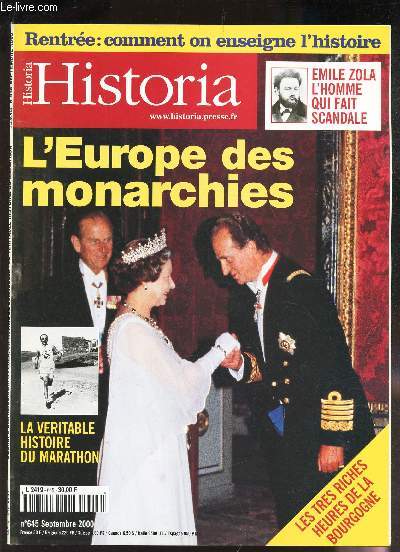HISTORIA - N645 - SEPTEMBRE 2000 / L'EUROPE DES MONARCHIES / LA VERITABLE HISTOIRE DU MARATHON / RENTREE : COMMENT ON ENSEIGNE L HISTOIRE / EMILE ZOLA L'HOMME QUI FAIT SCANDALE / LES TRES RICHES HEURES DE BOURGOGNE etc..