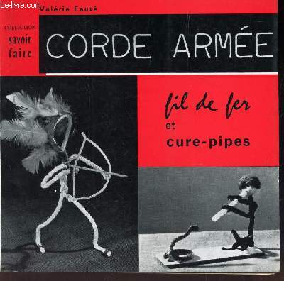 CORDE ARMEE - FILS DE FER ET CURE-PIPES / N16 DE LA COLLECTION 