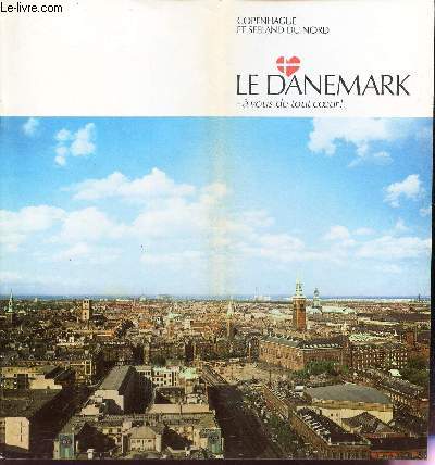 1 BROCHURE DEPLIANTE : LE DANEMARK - COPENHAGUE ET SEELAND DU NORD.