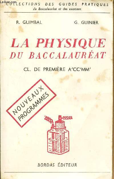 LA PHYSIQUE DU BACCALAUREAT - CL. DE PREMIERE A'CC'MM' - NOUVEAUX PROGRAMMES.