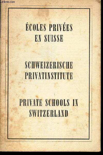 ECOLES PRIVEES EN SUISSE / SCWEIZERISCHE PRIVATINSTITUTE - PRIVATE SCHOOLS IN SWITZERLAND.
