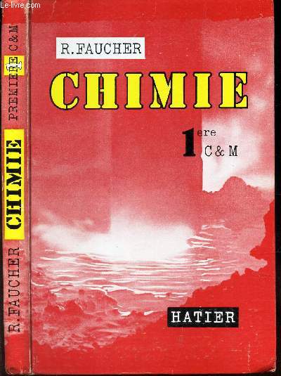 CHIMIE - Classe de premiere - Sections CMC'M' / 6eme EDITION -