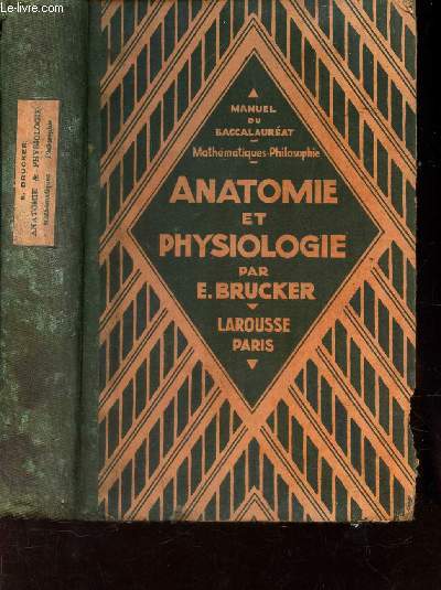 ANATOMIE ET PHYSIOLOGIE / CLASSES DE PHILOSOPHIE ET DE MATHEMATIQUES - MANUEL DU BACCALAUREAT.