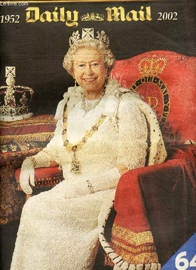 EMSEMBLE DE COUPURES DE PRESSE dont le DAILY MAIL - 1952 - 2002 / JUBILEE DE QUEEN ELIZABETH .