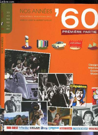 NOS ANNEES'60 - PREMIERE PARTIE / Design, Medias, Ecole, Mode ...