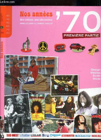 NOS ANNEES'70 - PREMIERE PARTIE / Design, Media, Ecole, Mode ...