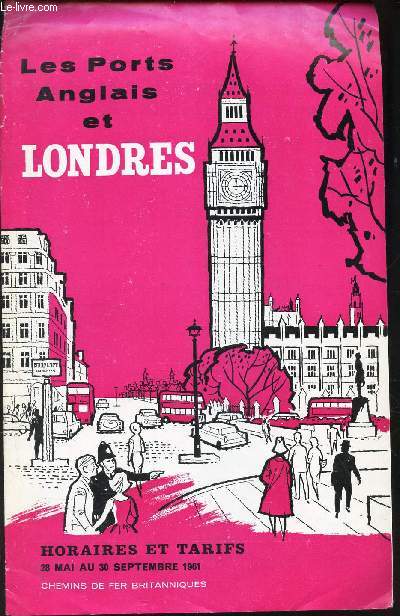 BROCHURE : LES PORTS ANGLAIS et LONDRES - HORAIRES et TARIFS - 28 mai au 30 septembre 1961.