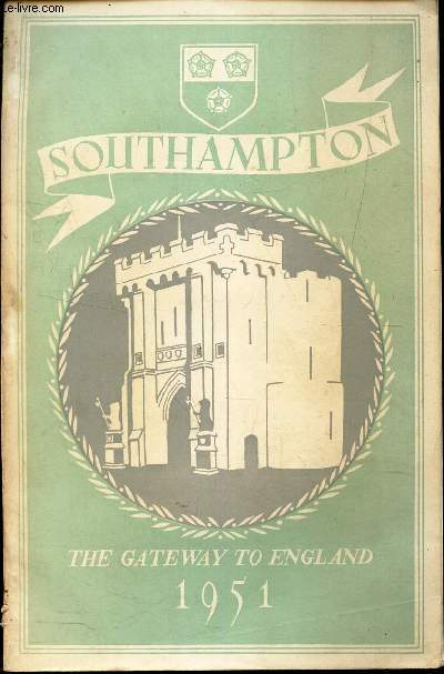 SOUTHAMPTON - GATEWAY TO BRITAIN - IN FESTIVAL YEAR 1951.