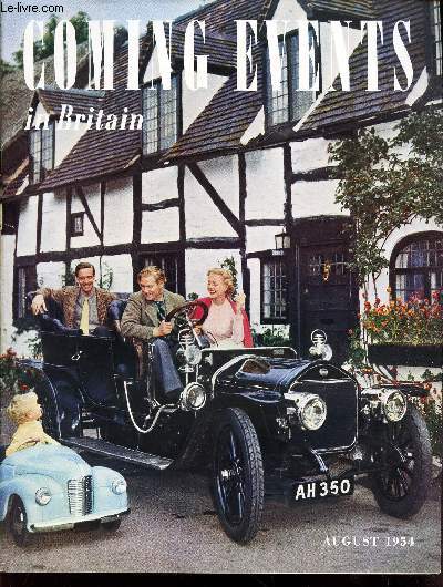 COMING EVENTS IN BRITAIN - August 1954 / In the open air / An evening at the Prims / Scotland shows her industries / The Isle of wight / Britain's ponies on show / Signpost hospitality / Vintage cars to tout ....