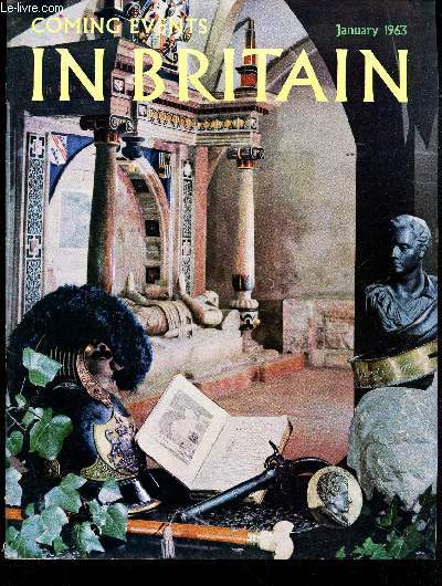 COMING EVENTS IN BRITAIN - January 1963 / From the Cheviots to the tees / Falkland Palace / The Old Lamps of London / Mendelssohn in Britain / Southwell and its Minster / The isle of Man / Curiosities of Shakespeareland / Take the train! / Royalty at etc.