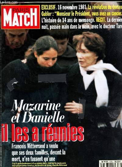 PARIS MATCH - 25 janvier 1996 / MAZARINE et DANIELLE - IL LES A REUINIES - Francois Mitterrand a voulu que ses deux familles, devant la mort, n'en fassent qu'une etc..