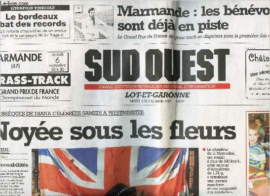 SUD OUEST - LOT ET GARONNE - 2 SEPTEMBRE 1997 / Noye sous les fleurs (Les obseques de Diana celebrees samedi a Westminster) / etc..