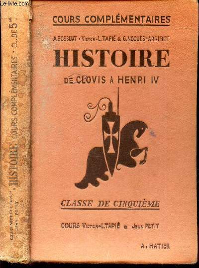 HISTOIRE DE CLOVIS à HENRI IV / CLASSE DE CINQUIEME