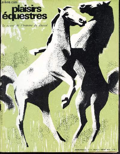 PLAISIRS EQUESTRES / N8 - Beaux jours 1963 / LA lecon des maitres / Avant de monter par Roc / L'ecole d'quitation de Muinich par Norr / Essai pour une doctrine par Roulin / LA chevauche de Compostelle / Le petit bigard par Sheid / Les chroniques de ...