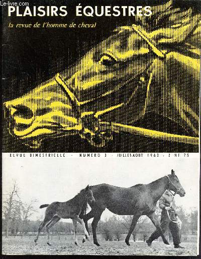 PLAISIRS EQUESTRES / N3 - Juill-aout 1962 / Une poigne de chevaux conquiert un empire / L'abjuration des faux dieux / Histoire d'un changement de pied au galop / LA culbute en foret / L'alimentation du cheval etc..