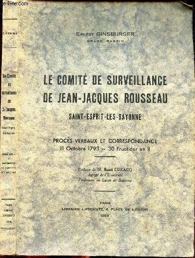 LE COMITE DE SURVEILLANCE DE JEAN-ROUSSEAU ROUSSEAU / Saint Esprit Les Bayonne. Proces verbaux et correspondance 11 Octobre 1793 30 Fructidor an II.