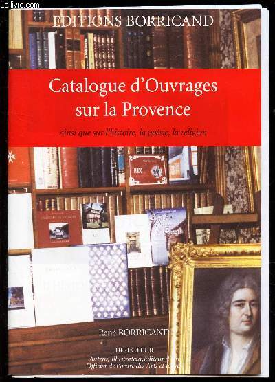 CATALOGUE D'OUVRAGES SUR LA PROVENCE ainsi que sur l'Histoire, la poesie, la religion..