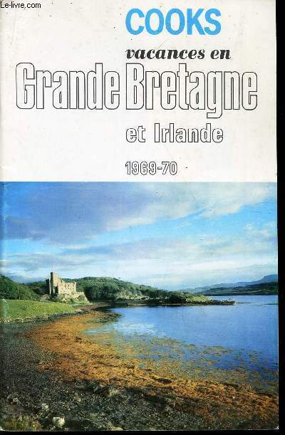 PLAQUETTE : COOKS VACANCES EN GRZNDE BRETAGNE et IRLANDE - 1969-70.