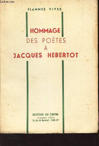 FLAMMES VIVES - HOMMAGE DES POETES A JACQUES HEBERTOT