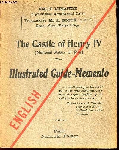 THEE CASTLE OF HENRY IV - (National Palace of Pau) / Illustrated Guide-Memento.