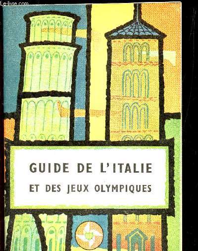 GUIDE DE L'ITALIE ET DES JEUX OLYMPIQUES