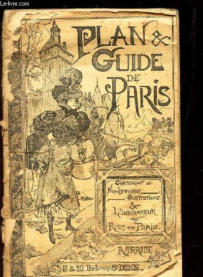 PLAN & GUIDE DE PARIS - contenant de nombreuses illustrations & l'indicateur des Rues de Paris.