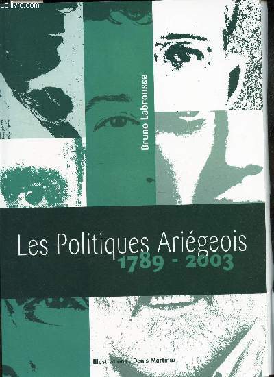 LES POLITIQUES ARIEGOIS - 1789-2003.