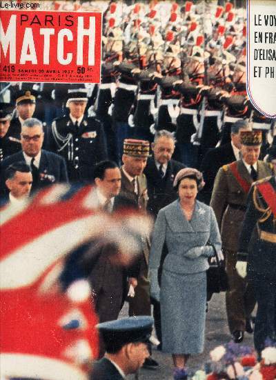 PARIS MATCH - N419 - 20 AVRIL 1957 / LE VOYAGE EN FRANCE D'ELISABETH ET PHILIP .