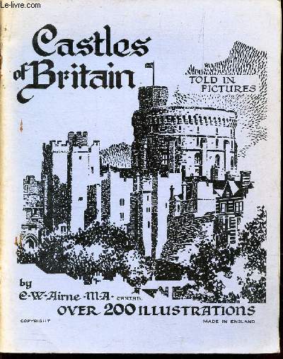 CASTLES OF BRITAIN - OVER 200 ILLUSTRATIONS