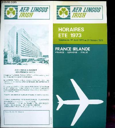 1 PLAQUETTE DE : AER LINGUS IRISH - HORAIRES ETE 1973 - FRANCE IRLANDE - France - Espagne - Italie.