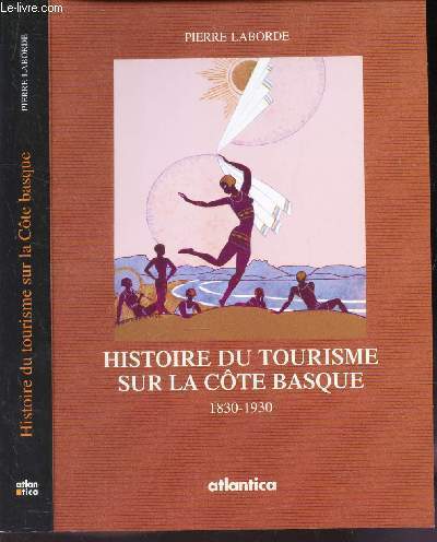 HISTOIRE DU TOURISME SUR LA COTE BASQUE - (1830-1930)