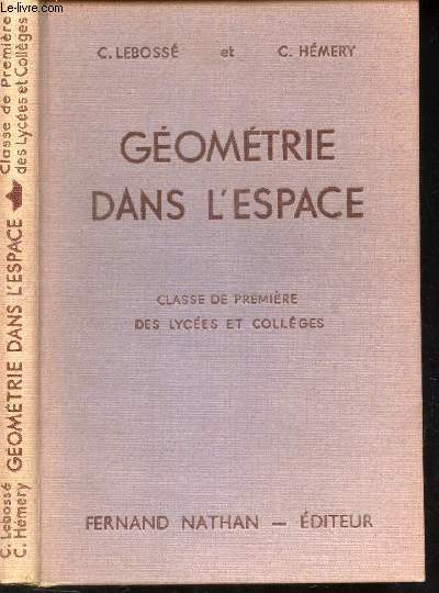 GEOMETRIE DANS L'ESPACE - CLASSE DE PREMIERE DES LYCEES ET COLLEGES. Programme de 1947