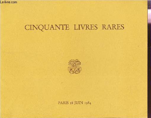 Catalogue de vente aux enchres - CINQUANTE LIVRES RARES - Atlas - marine - voyages - recueils de vues et d'estampes - A DROUOT LE 18 JUIN 1984.