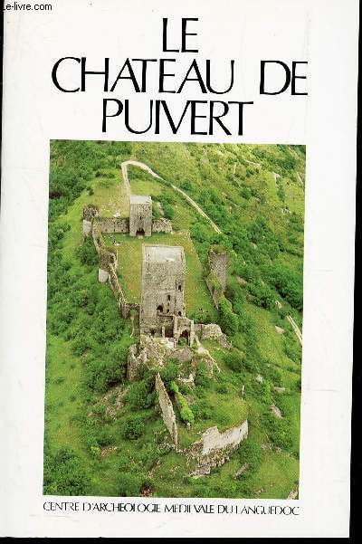 LE CHATEAU DE PUIVERT - GUIDE DES RUINES. (BROCHURE)