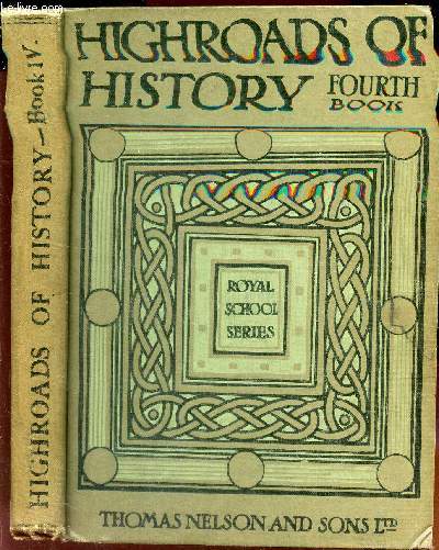 BOOK IV - OTHER DAYS AND OTHER WAYS / HIGHROADS OF HISTORY.