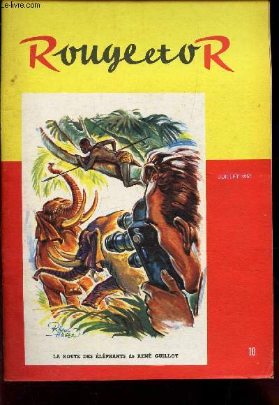 ROUGE ET OR - N10 - Juillet 1957 / LEs malheurs de la petite Claude / LE faucon blanc / Michel Macquet / Vacances fantastiques au Kenya / Pris dans le ciel etc...