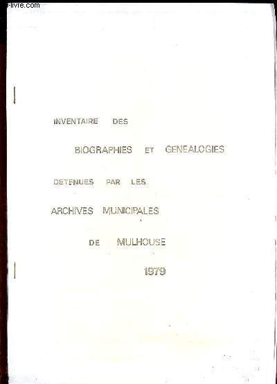 INVENTAIRE DES BIOGRAPHIES ET GENEALOGIES DETENUES PAR LES ARCHIVES MUNICIPALES DE MULHOUSE 1979.