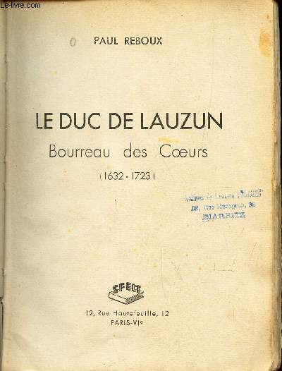 LE DUC DE LAUZUN - BOURREAU DES COEURS (1632-1723)