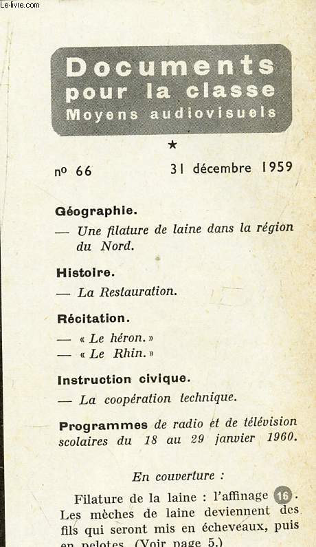 DOCUMENTS POUR LA CLASSE - N66 - 31 dec 1959 / Une filature de laine dans la reion du Nord / LA Restauration etc...