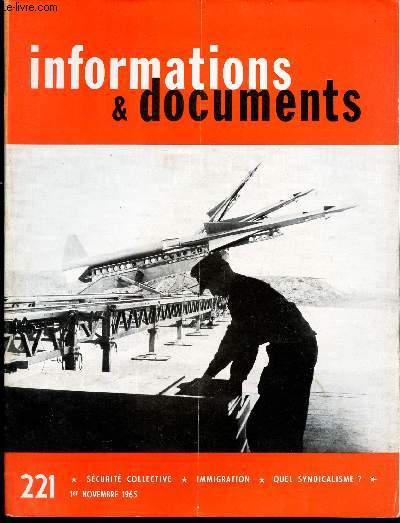 INFORMATIONS & DOCUMENTS - N221 - 1er NOV 1965 / SECURITE COLLECTIVE - IMMIGRATION - QUEL SYNDICALISME? ...