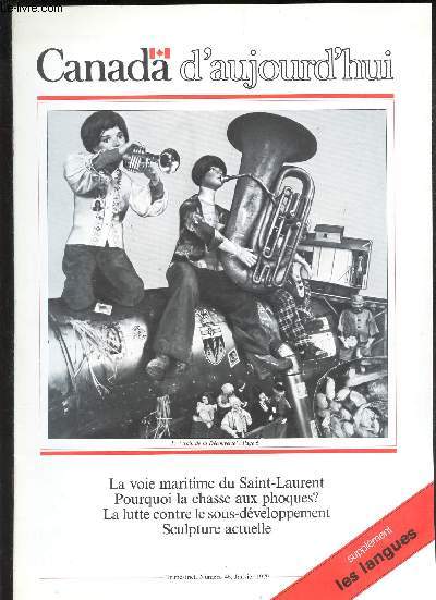 CANADA D'AUJOURD'HUI - N46 - Janv 1979 / Supplement : LES LANGUES / LA voie maritime du Saint Laurent - Pourquoi la chasse aux phoques? - LA lutte contre le sous developpement / Sculpture actuelle.