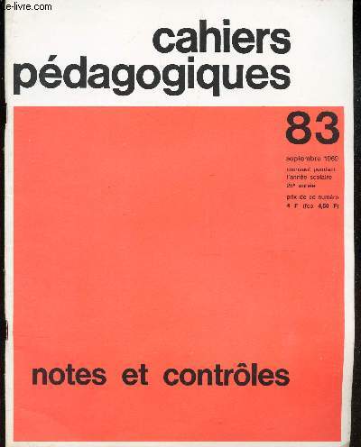 CAHIERS PEDAGOGIQUES - N83 - SEPT 1969 / NOTES ET CONTROLES.