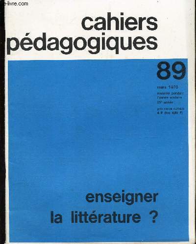 CAHIERS PEDAGOGIQUES - N89 - MARS 1970 / ENSEIGNER LA LITTERATURE?.