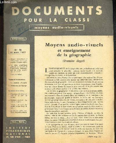 DOCUMENTS POUR LA CLASSE - MOYENS AUDIOVISUELS - N14 - 28 mars 1957 / Moyens audio visuels et enseignement de la geographie / LEsproduits d'Algerie / etc...