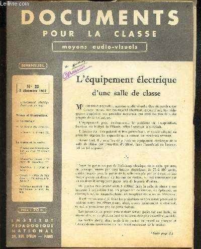 DOCUMENTS POUR LA CLASSE - MOYENS AUDIOVISUELS - N25 - 5 decembre 1957 / L'equipement electrique d'une salle de classe / LA mosaque / LE travail des sucreries etc...
