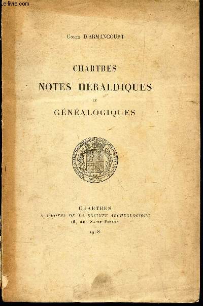 CHARTRES - NOTES HERALDIQUES ET GENEALOGIQUES