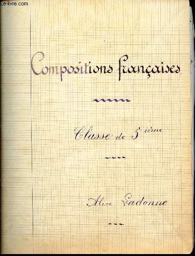 1 CAHIER SCOLAIRE : COMPOSITIONS FRANCAISES - CLASSE DE 5eme.